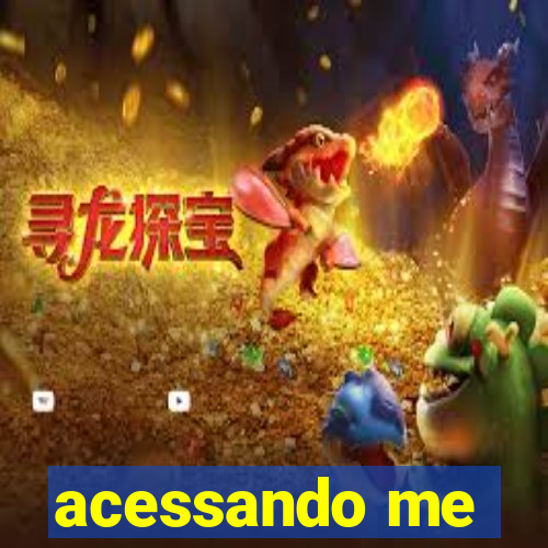 acessando me
